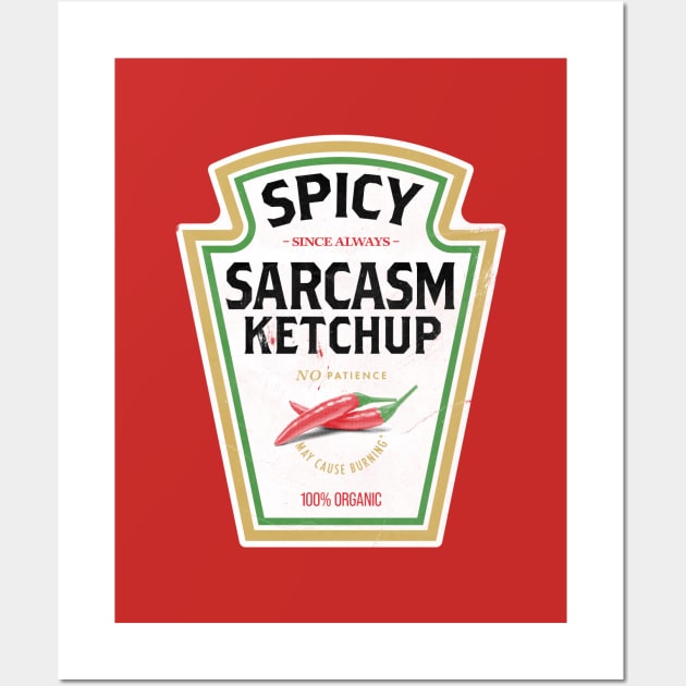 Spicy Sarcasm Ketchup Wall Art by zawitees